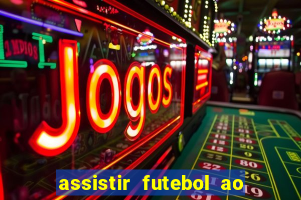 assistir futebol ao vivo multimarcas